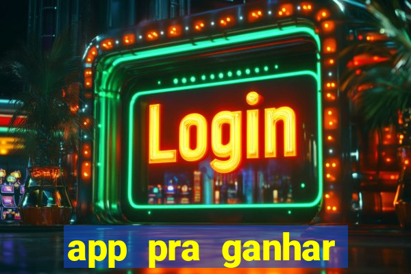 app pra ganhar dinheiro jogando